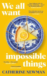 We All Want Impossible Things Catherine Newman